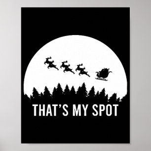 Funny That's My Spot Xmas Session Santa on Sleigh  Poster