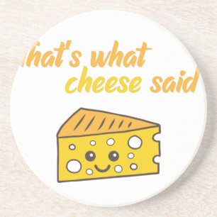 Funny That's What Cheese Said Coaster