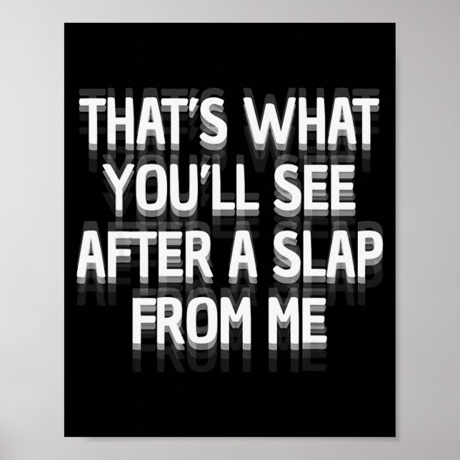 Funny That's What You'll See After A Slap From Me  Poster (Front)