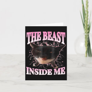 Funny The Beast Inside Me Silly Cat Meme Humour Ca Card