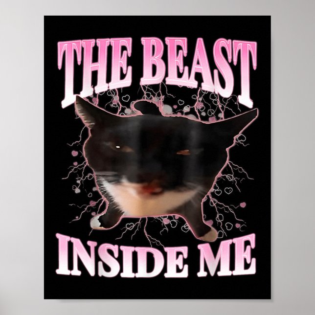 Funny The Beast Inside Me Silly Cat Meme Humour Ca Poster (Front)