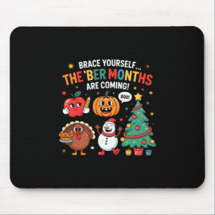 Funny The ‘ber Months Are Coming Seasonal Holiday Mouse Pad