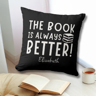 Funny The Book Is Always Better Black and White Cushion