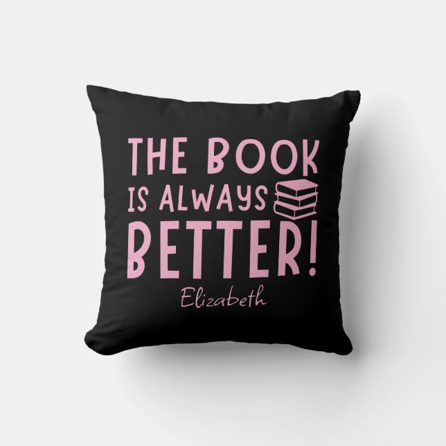Funny The Book Is Always Better Book Lover Custom Cushion (Front)