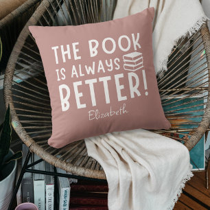 Funny The Book Is Always Better Book Lover Custom Cushion