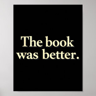 Funny the book was better bookworms story lovers poster