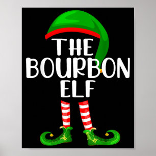 Funny The Bourbon Elf Matching Family Christmas Poster