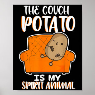 Funny The Couch Potato Is My Spirit Animal Lazy No Poster