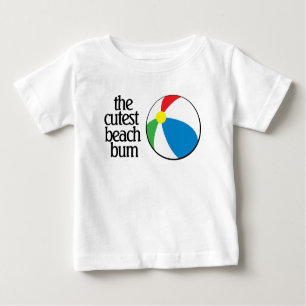 Funny The Cutest Beach Bum with Beach Ball Baby T-Shirt