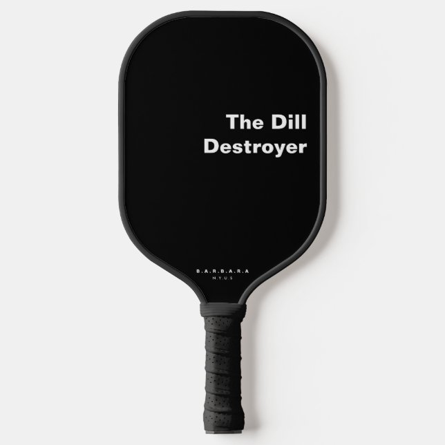 Funny The Dill Destroyer Father's Day Pickleball Paddle (Front)