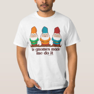 Funny The Gnomes Made Me Do It T-Shirt