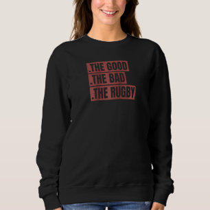 Funny The Good The Bad The Rugby Vintage Ragla Sweatshirt