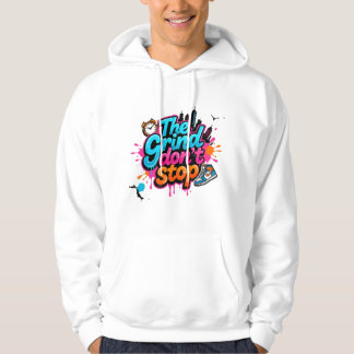 Funny - The Grind Don't Stop - Graffiti Street Hoodie