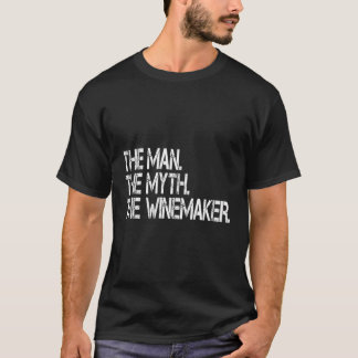 Funny The Man The Myth The Winemaker Vintner T-Shirt