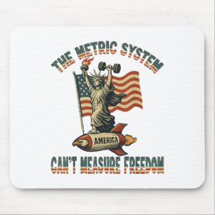 Funny The Metric System Can't Measure Dom 4th Of J Mouse Pad