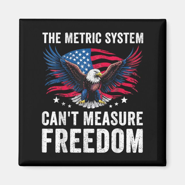 Funny The Metric System Can't Measure Dom Eagle Us Magnet (Front)
