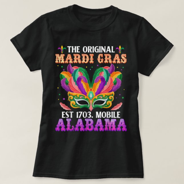 Funny The Original Mardi Gras Mobile Alabama 1703  T-Shirt (Design Front)