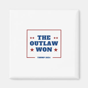 Funny The Outlaw Won Trump Squad Republican Victor Magnet