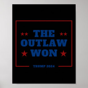 Funny The Outlaw Won Trump Squad Republican Victor Poster