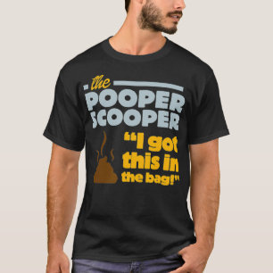 Funny The Pooper Scooper Professional Job Graphic  T-Shirt