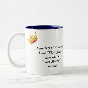 Funny "The Queen" Saying Mug