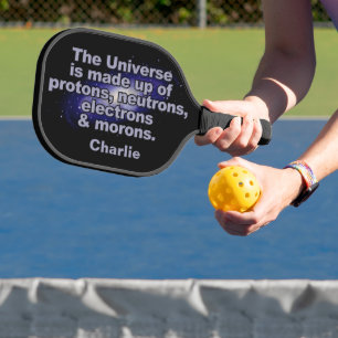 Funny "The Universe" custom name Pickleball Paddle