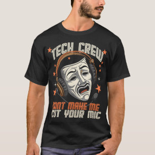 Funny Theater Tech Crew Theatre Musical Sound Guy  T-Shirt
