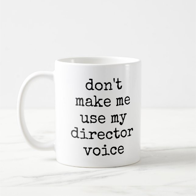 Funny Theatre Lover Director Humour Quote Coffee Mug (Left)