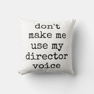 Funny Theatre Lover Director Humour Quote Cushion