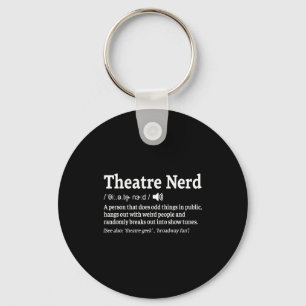 Funny Theatre Nerd Definition Musical Theater  Key Ring