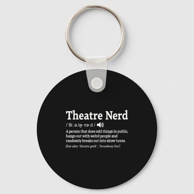 Funny Theatre Nerd Definition Musical Theater  Key Ring (Front)