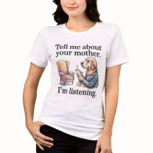 Funny Therapist Shirt Golden Retriever Tell Me Abo