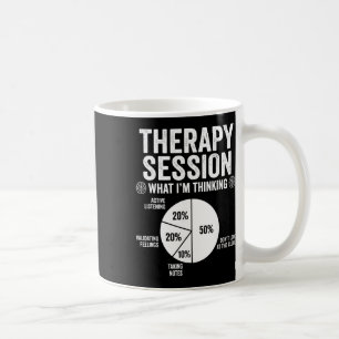 Funny Therapy Session Pie Chart For Counsellor The Coffee Mug