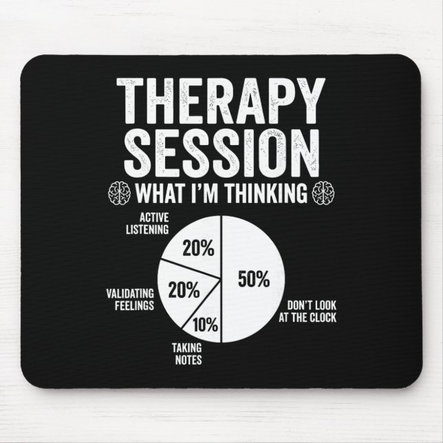 Funny Therapy Session Pie Chart For Counsellor The Mouse Pad (Front)