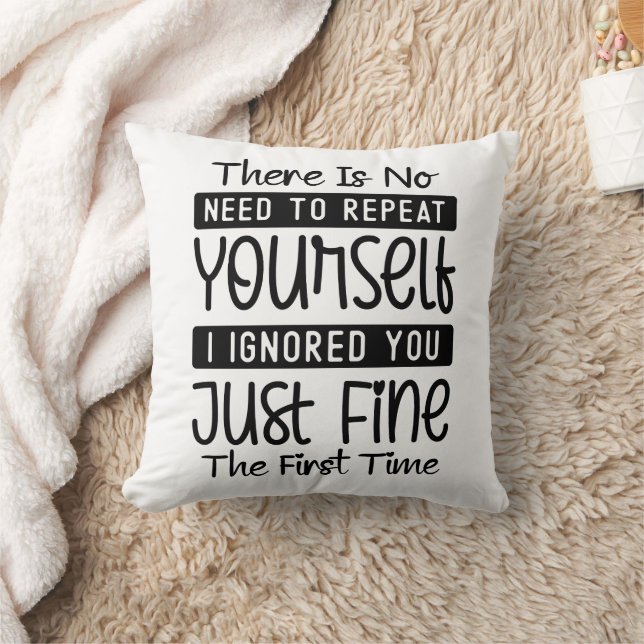 Funny There Is No Need To Repeat Yourself Cushion (Blanket)
