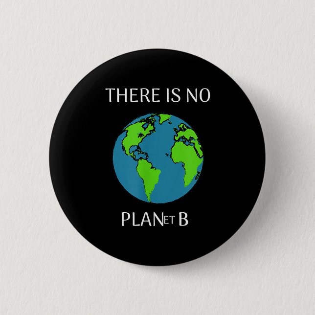 Funny There Is No Planet B  6 Cm Round Badge (Front)