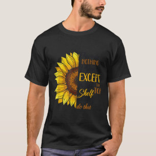 Funny There Is Nothing I Can't Do Except Reach The T-Shirt