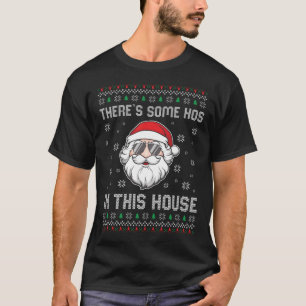 Funny Theres Some Hos In This House Christmas Gift T-Shirt