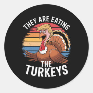 Funny They Are Eating The Turkeys Thanksgiving Hum Classic Round Sticker