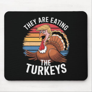 Funny They Are Eating The Turkeys Thanksgiving Hum Mouse Pad
