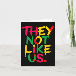 Funny They Dont Like Us Juneteenth 1865 Pride  Card