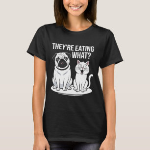 Funny They're Eating The Dogs Theyre Eating The Ca T-Shirt