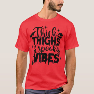 Funny Thick Thighs And Spooky Vibes Sourpuss Hallo T-Shirt