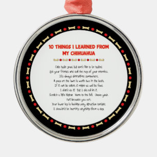 Funny Things I Learned From My Chihuahua Metal Ornament