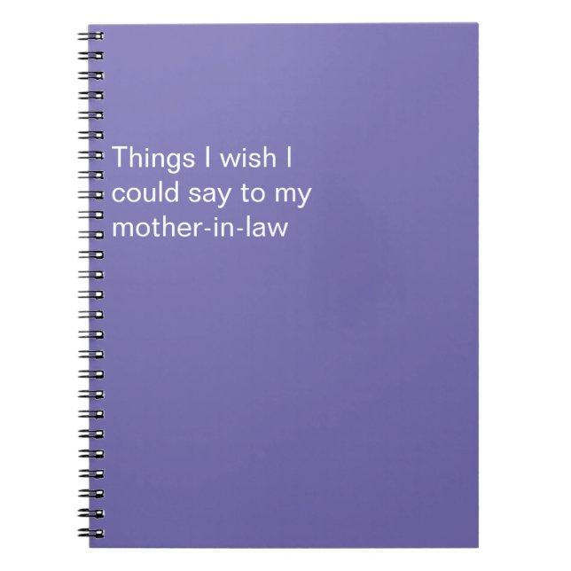Funny Things I Wish I Could Say Mother-In-Law Notebook (Front)