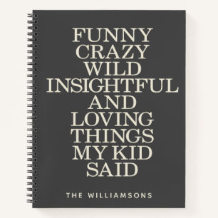 Funny Things My Kid Said Black Grey Personalised Notebook