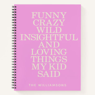 Funny Things My Kid Said Cute Pink Personalised Notebook