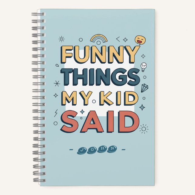 Funny Things My Kid Said Playful Quote Notebook (Front)