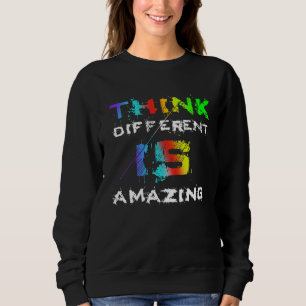 Funny THINK DIFFERENT is AMAZING Quote Sweatshirt