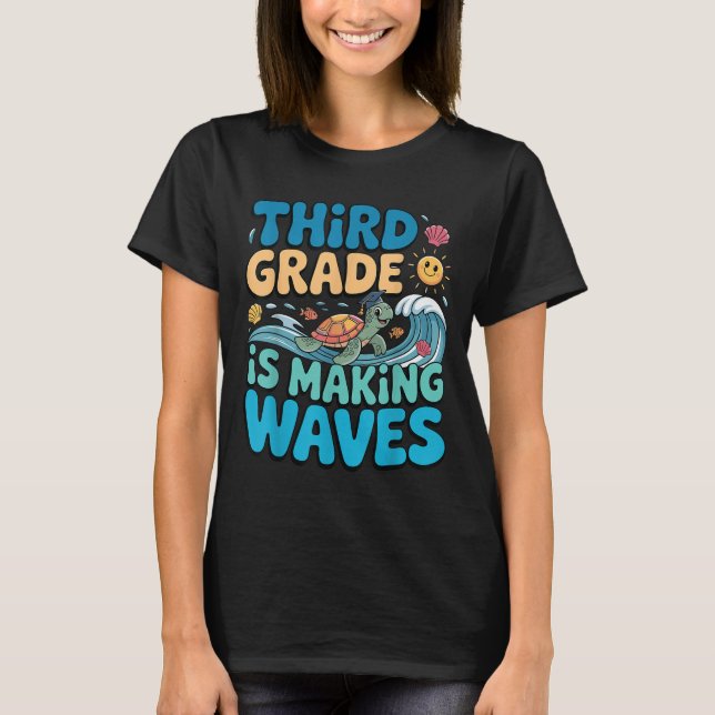 Funny Third Grade Making Waves Beach Teacher Back  T-Shirt (Front)